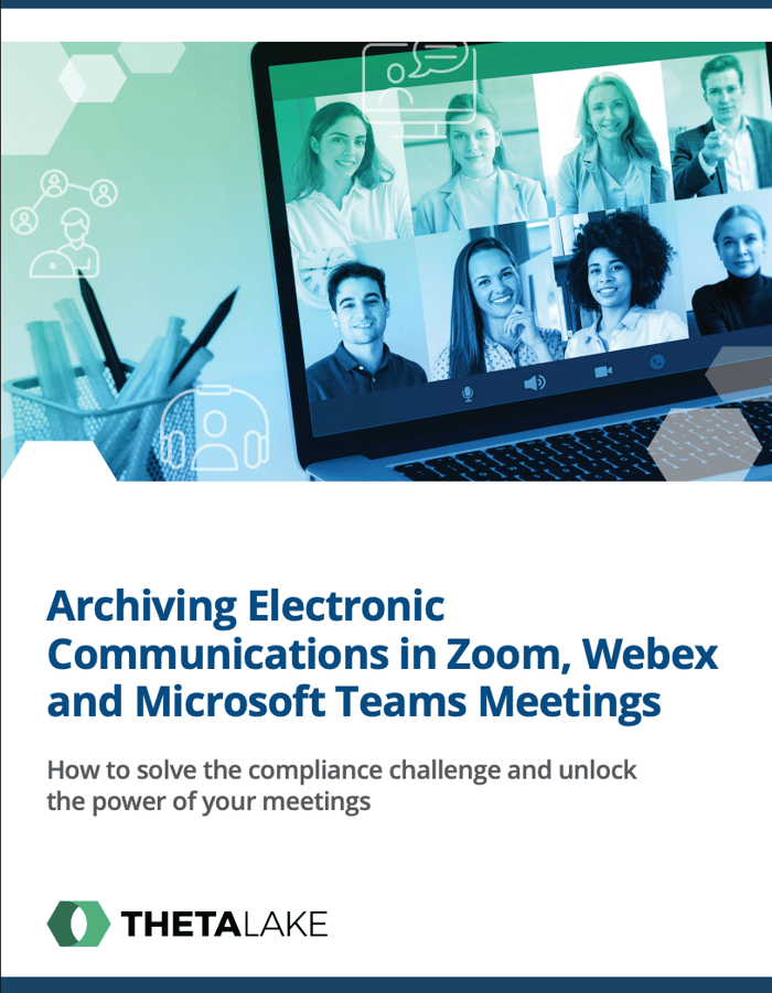 Archiving Electronic Communications in Zoom, Webex and Microsoft Teams Meetings White Paper